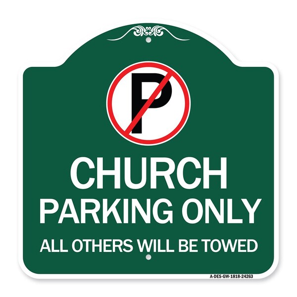 Church Parking All Others Towed W/ No Parking, Green & White Alum Sign, 18" x 18", GW-1818-24263